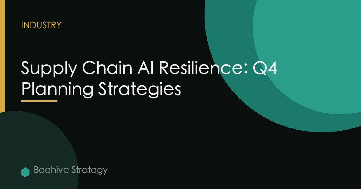 Supply Chain AI Resilience: Q4 Planning Strategies