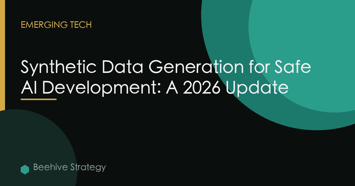 Synthetic Data Generation for Safe AI Development: A 2026 Update