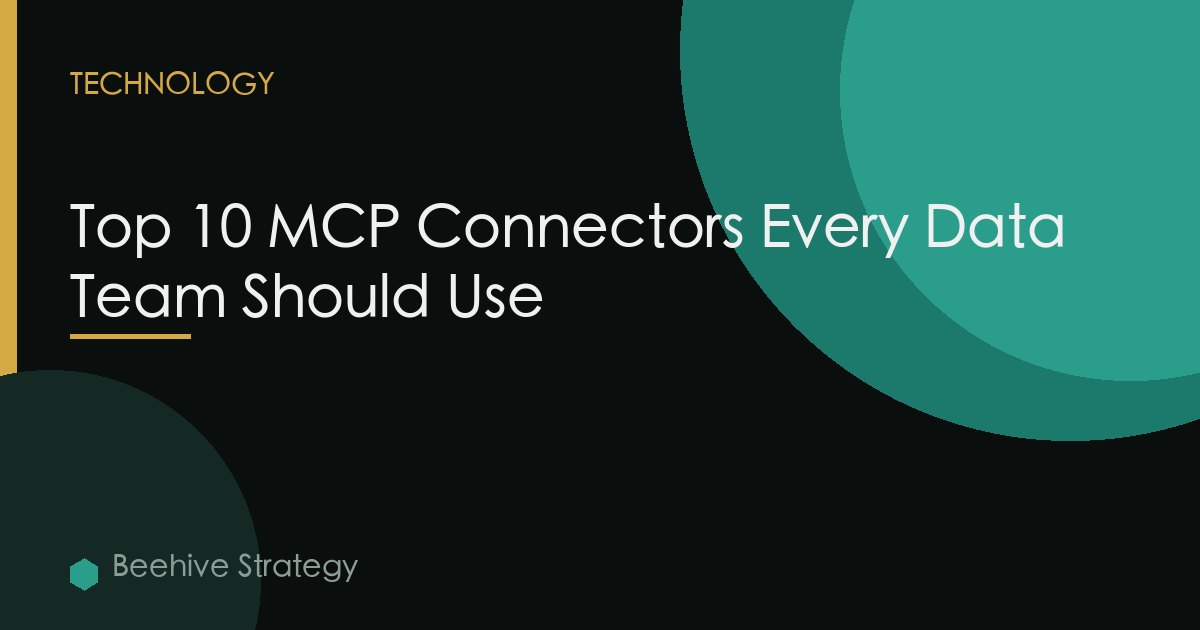 Top 10 MCP Connectors Every Data Team Should Use
