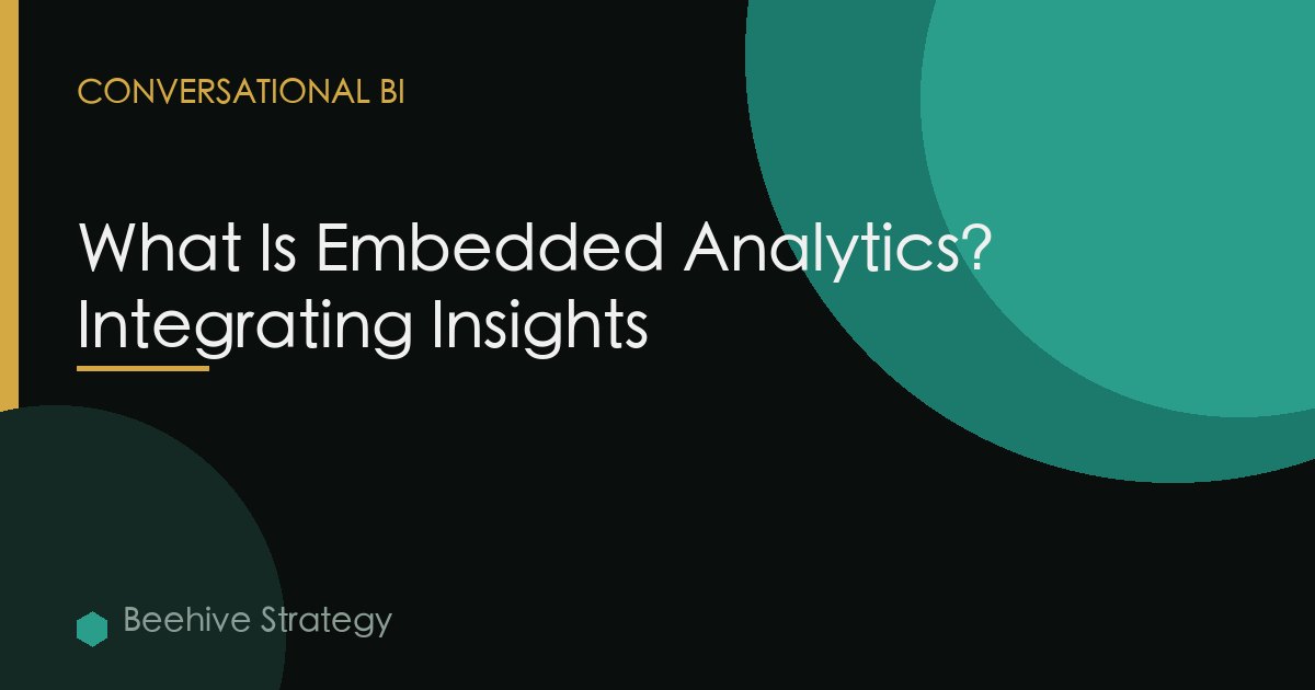 What Is Embedded Analytics? Integrating Insights