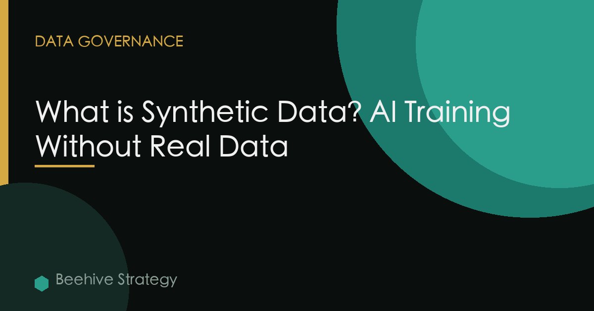 What is Synthetic Data? AI Training Without Real Data