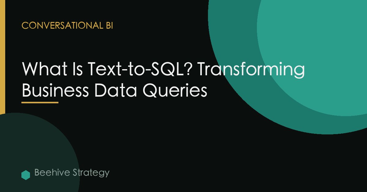 What Is Text-to-SQL? Transforming Business Data Queries