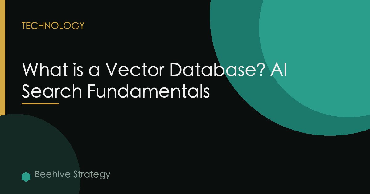What is a Vector Database? AI Search Fundamentals