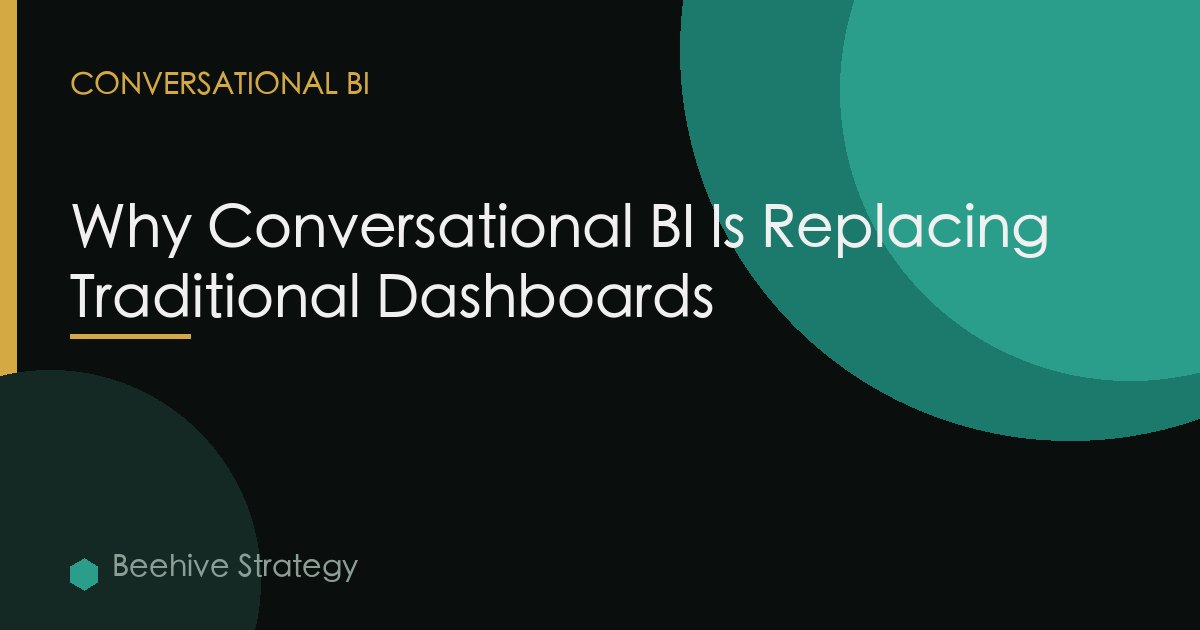 Why Conversational BI Is Replacing Traditional Dashboards